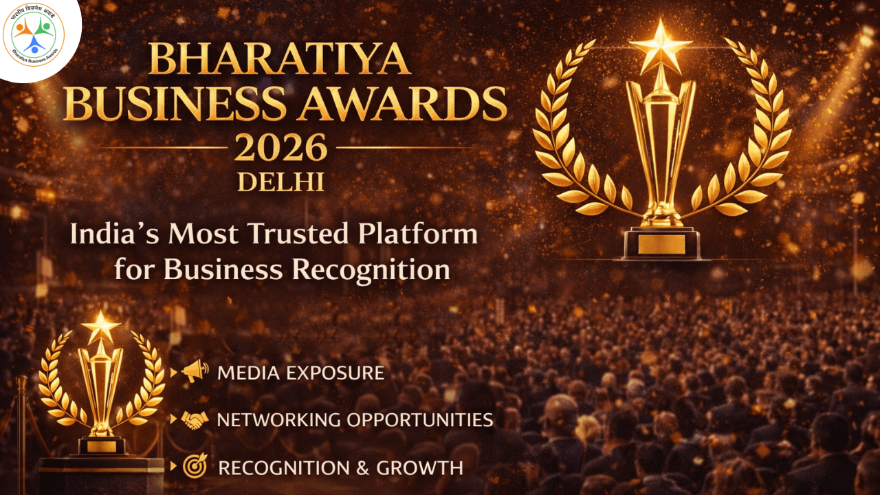 Bharatiya Business Awards 2026 Delhi: India’s Most Trusted Platform for Business Recognition